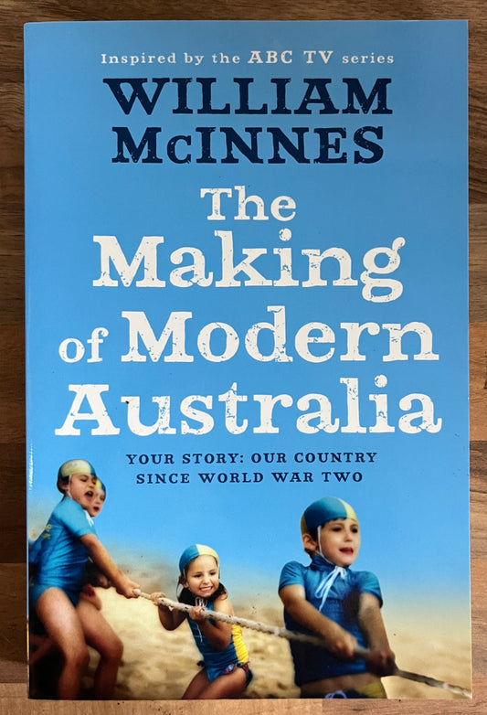 The Making of Modern Australia by William McInnes