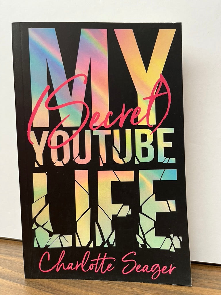 My (Secret) YouTube Life by Charlotte Seager