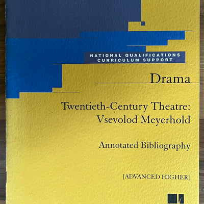 Drama: 20th Century Theatre, Vsevolod Meyerhold, Annotated Bibliography ( Advanced Higher)