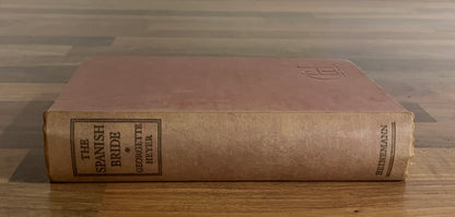 The Spanish Bride by Georgette Heyer Hardcover First Edition, 1940