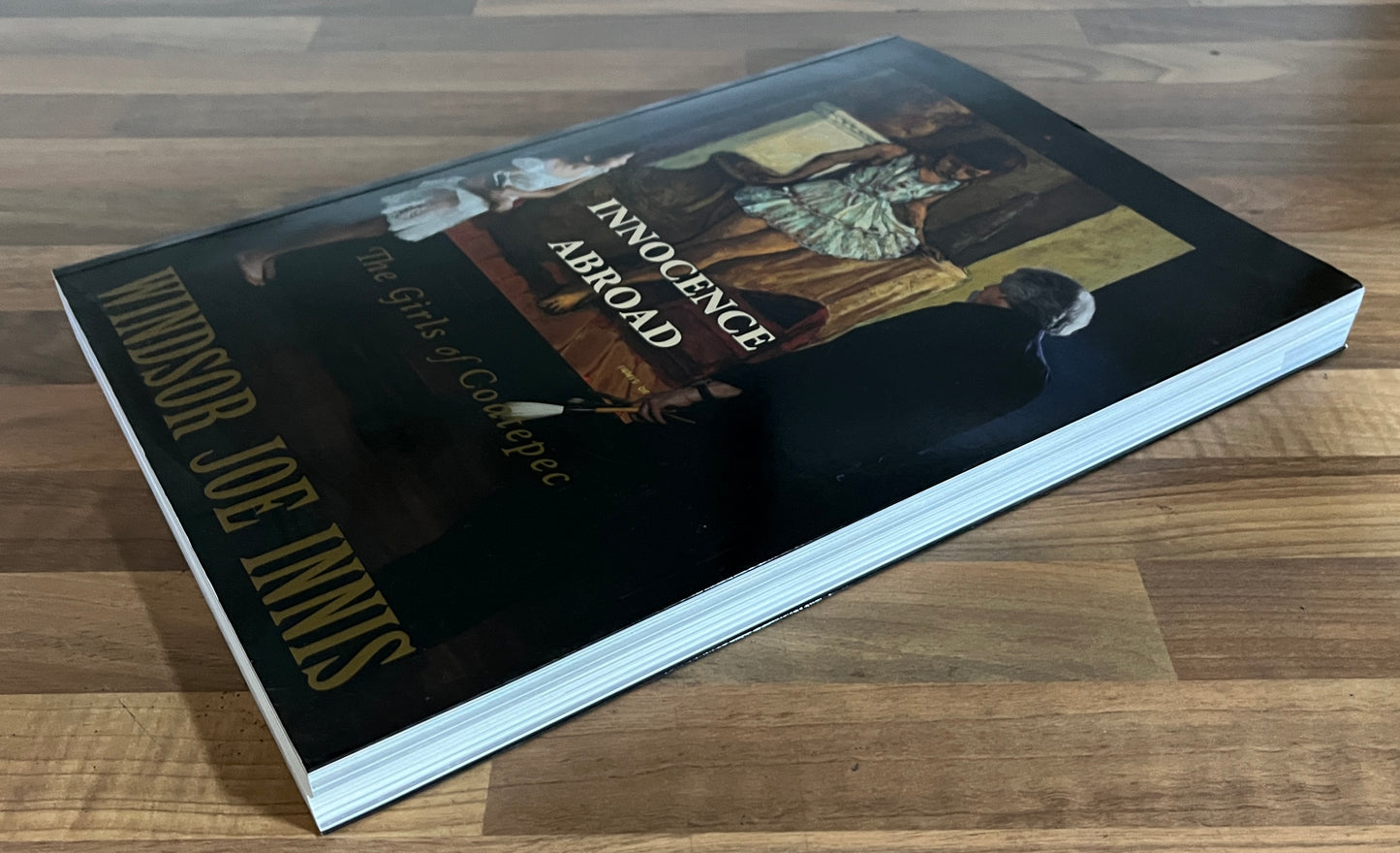 Innocence Abroad : The Girls of Coatepec by Windsor Joe Innis