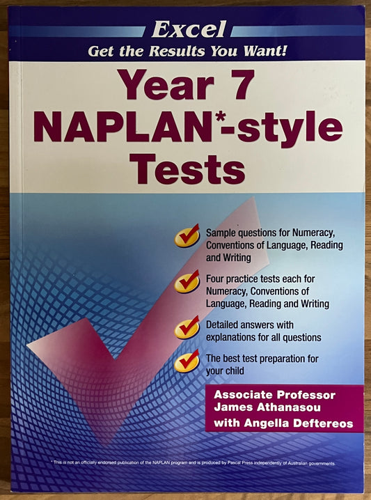 Excel - Year 7 NAPLAN*-style Tests by James Athanasou, Angella Deftereos, Revised 2020