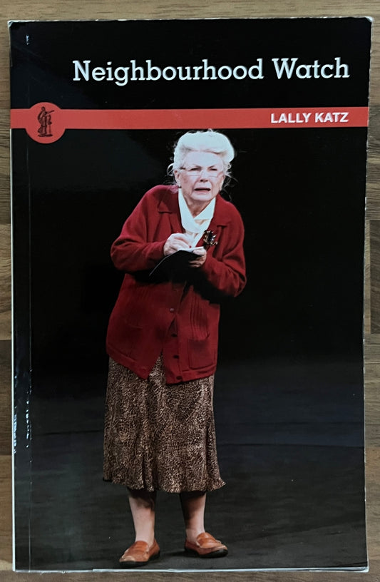 Neighbourhood Watch by Lally Katz (Currency Press Play)