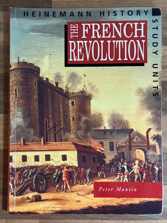 Heinemann History: The French Revolution by Peter Mantin