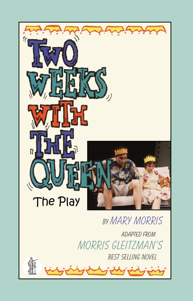 Two Weeks With the Queen: The Play by Mary Morris (Currency Press Play)