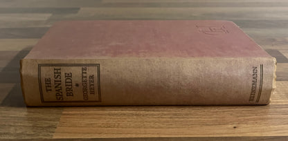 The Spanish Bride by Georgette Heyer Hardcover First Edition, 1940
