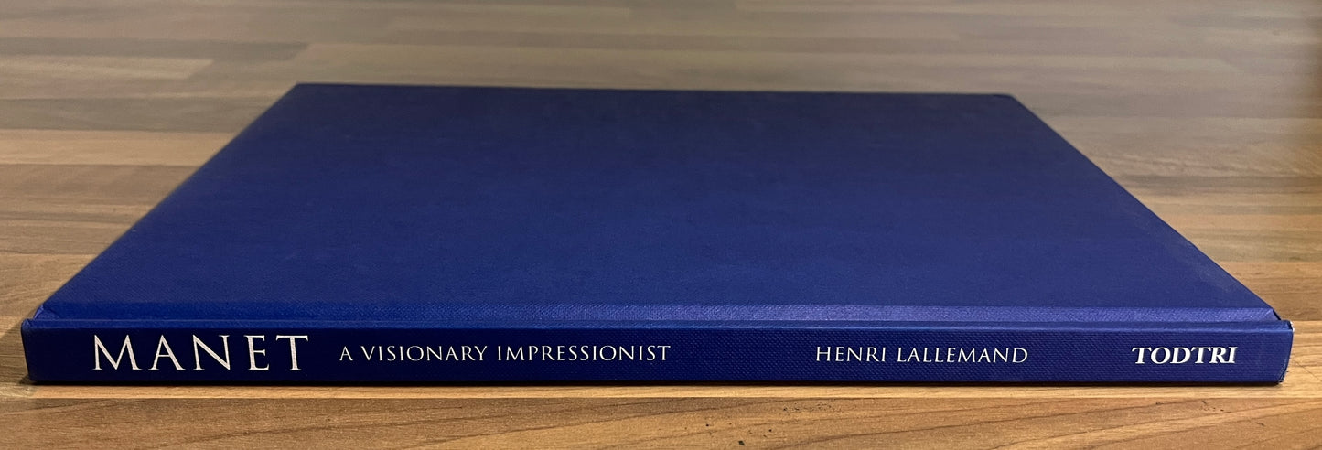 Manet: A Visionary Impressionist by Henri Lallemand  HC/DJ