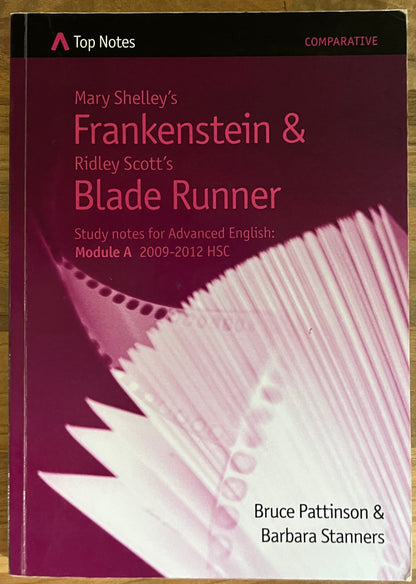 Top Notes: Mary Shelley’s Frankenstein & Ridley Scott’s Blade Runner, HSC Advanced Module A 2009-2012