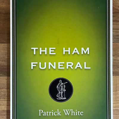 The Ham Funeral by Patrick White (Currency Press)
