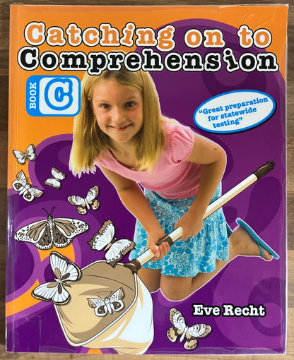 Catching on to Comprehension Book C by Eve Recht, 2007