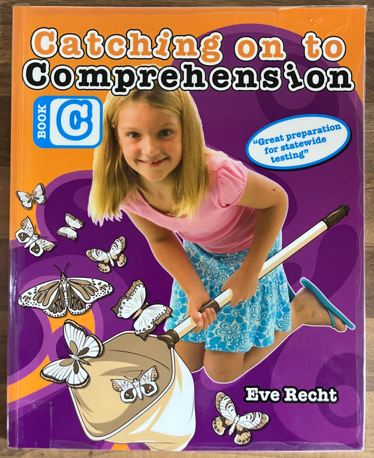 Catching on to Comprehension Book C by Eve Recht, 2007