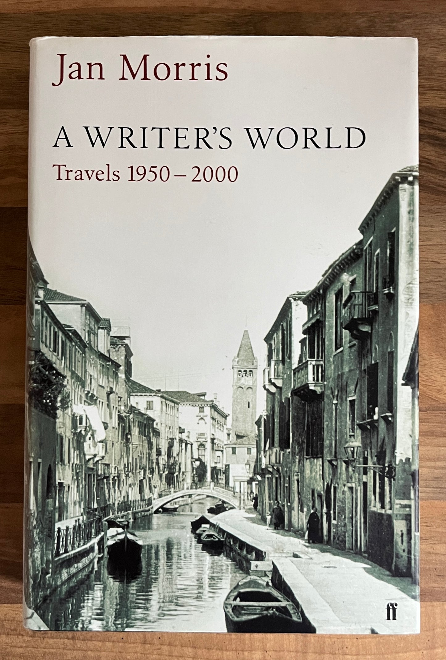 A Writer's World Travels 1950-2000 by Jan Morris HC/DJ 1st Edition/ 1st Print