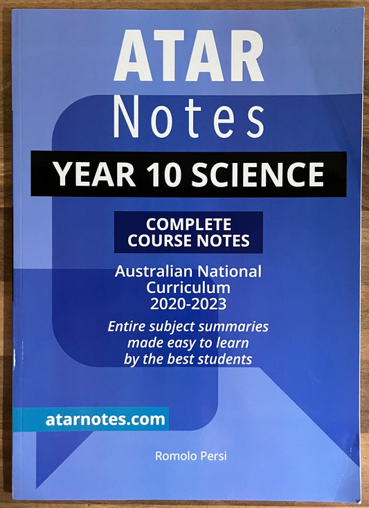 ATAR Notes: Year 10 Science Australian National Curriculum Complete Course Notes 2020-2023