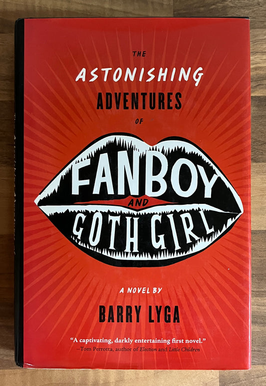 The Astonishing Adventures of Fanboy and Goth Girl - Barry Lyga HC/DJ
