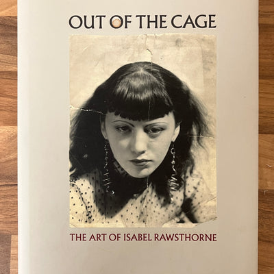 Out of the Cage: The Art of Isabel Rawsthorne by Carol Jacobi HC/DJ