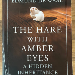 The Hare With Amber Eyes: A Hidden Inheritance by Edmund de Waal (Vintage)