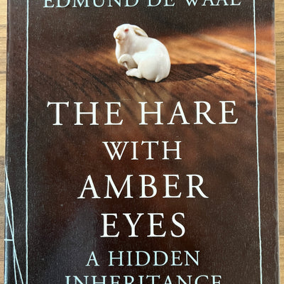 The Hare With Amber Eyes: A Hidden Inheritance by Edmund de Waal (Vintage)