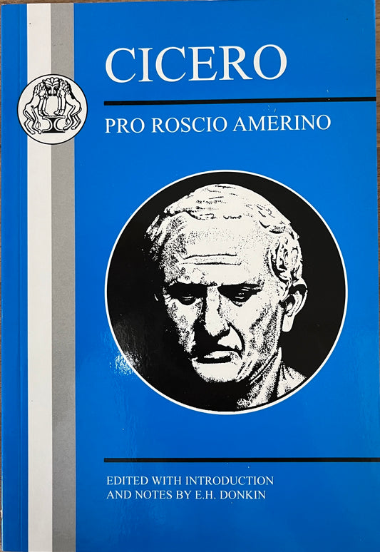 Cicero: Pro Roscio Amerino edited by E.H. Donkin (Bristol Classical Press)