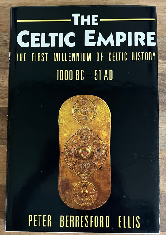 The Celtic Empire: The First Millennium of Celtic History 1000 BC - 51 AD by Peter Berresford Ellis HC/DJ