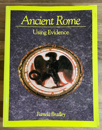 Ancient Rome Using Evidence by Pamela Bradley