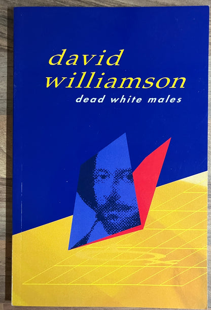 Dead White Males by David Williamson (Currency Press)