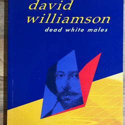 Dead White Males by David Williamson (Currency Press)