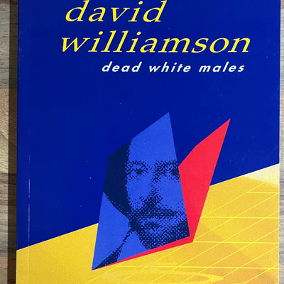 Dead White Males by David Williamson (Currency Press)