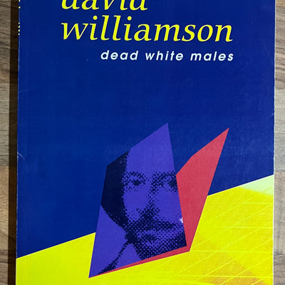 Dead White Males by David Williamson (Currency Press)