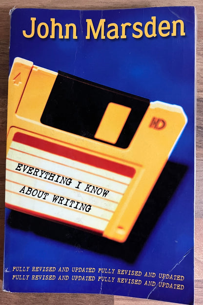 Everything I Know About Writing by John Marsden