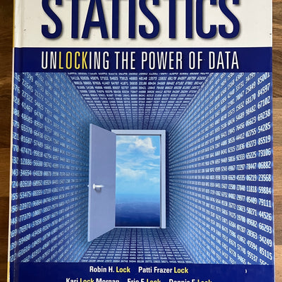 Statistics: Unlocking the Power of Data by Robin Lock et al