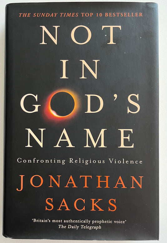 Not in God's Name: Confronting Religious Violence by Jonathan Sacks HC/DJ