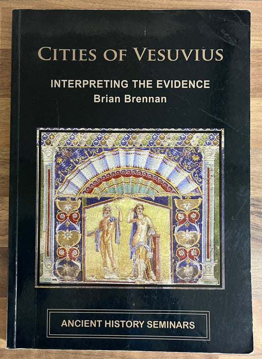 Cities of Vesuvius: Interpreting the Evidence (Ancient History Seminars)