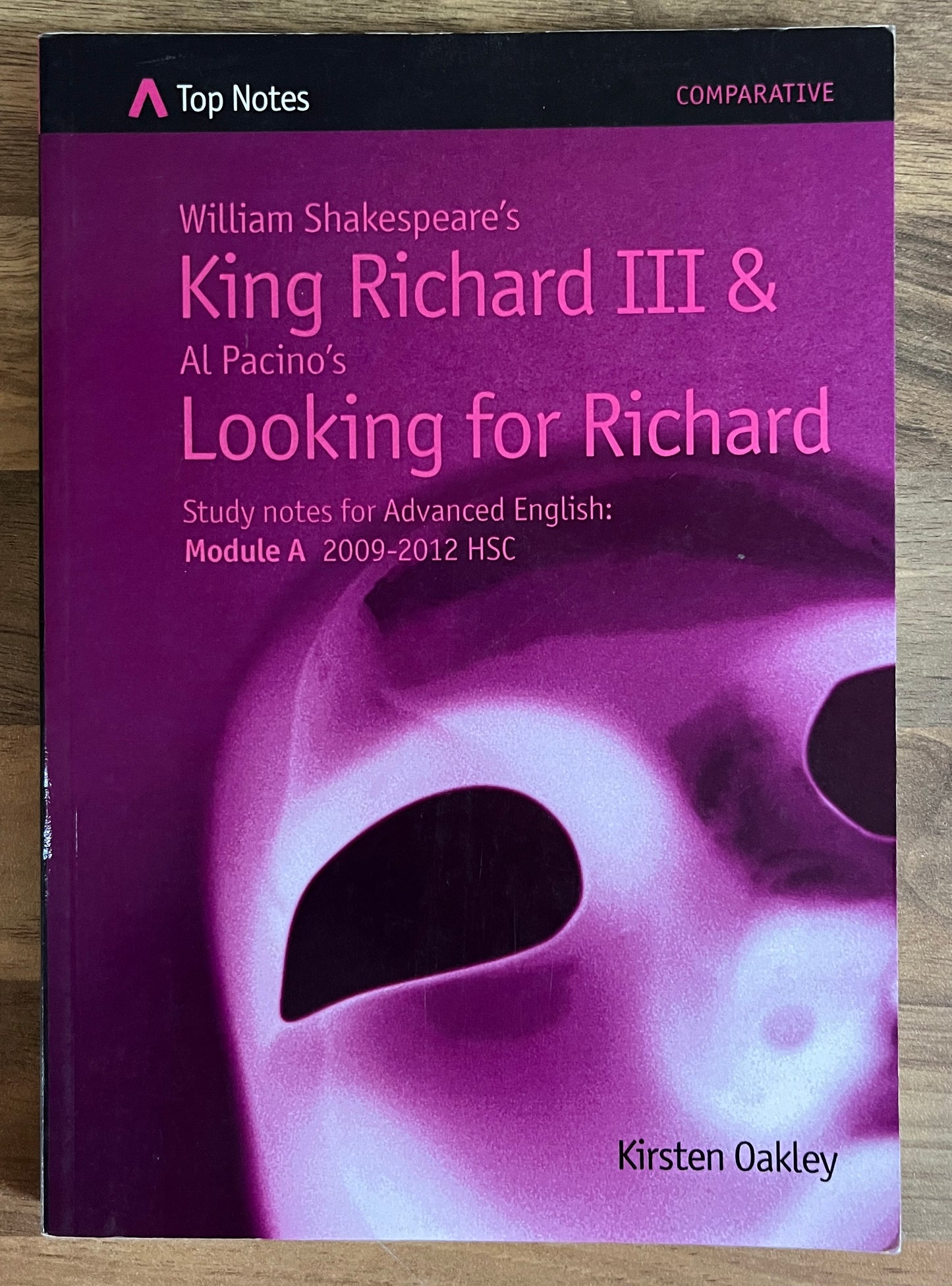 Top Notes: William Shakespeare's King Richard III & Al Pacino's Looking for Richard, HSC Advanced English Module A 2009-2012