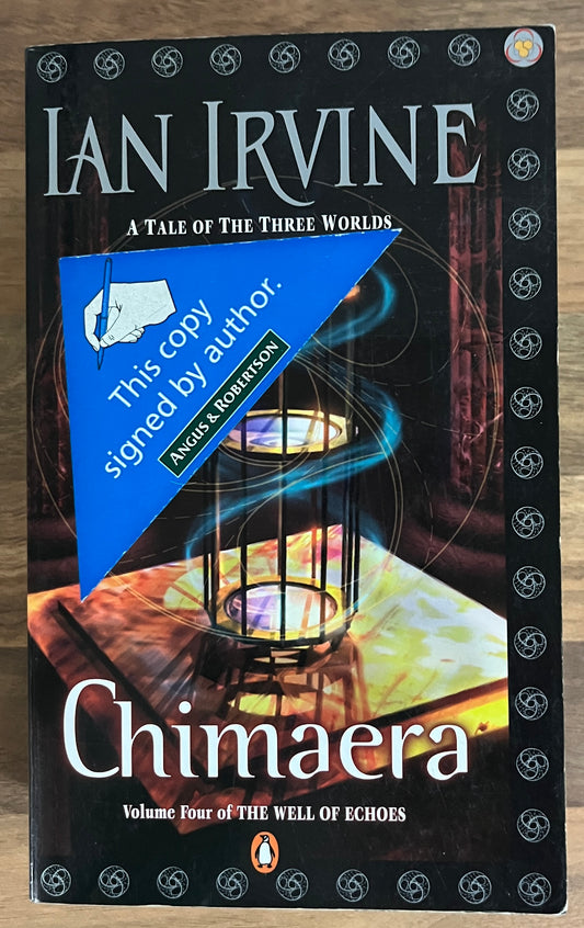 Volume Four of the Well of Echoes: Chimaera by Ian Irvine SIGNED by the author on title page