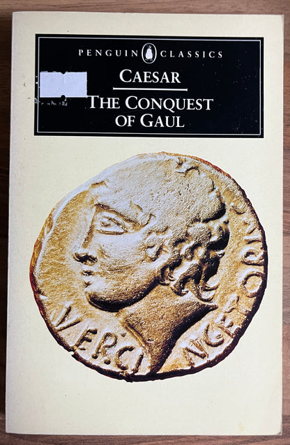 Caesar: The Conquest of Gaul Translated by S. A. Handford, Revised by Jane P. Gardner (Penguin Classics)