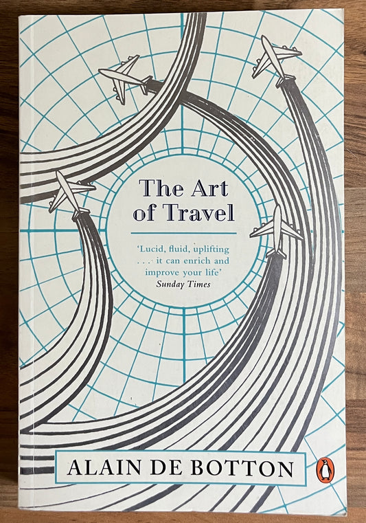 The Art of Travel by Alain de Botton (Penguin)