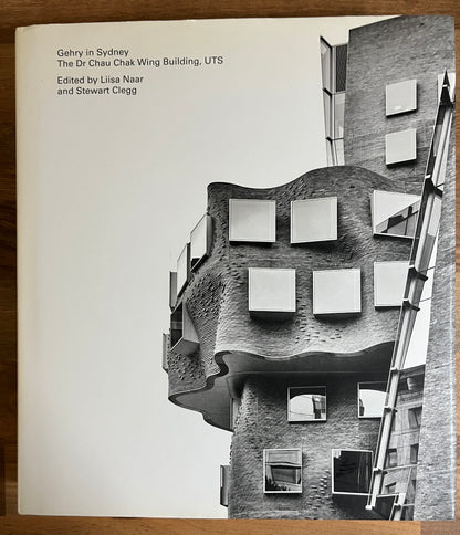 Gehry in Sydney: The Dr. Chau Chak Wing Building, UTS - Edited by Liisa Naar, Stewart Clegg HC/DJ