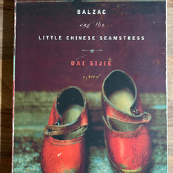 Balzac and the Little Chinese Seamstress by Dai Sijie (Anchor Books)