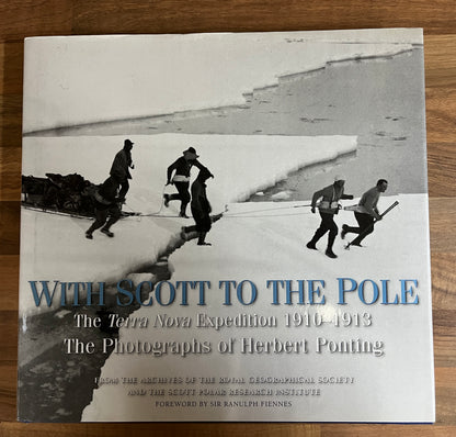 With Scott to the Pole: The Terra Nova Expedition 1910-1913, Photographs Ponting HC/DJ