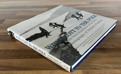 With Scott to the Pole: The Terra Nova Expedition 1910-1913, Photographs Ponting HC/DJ