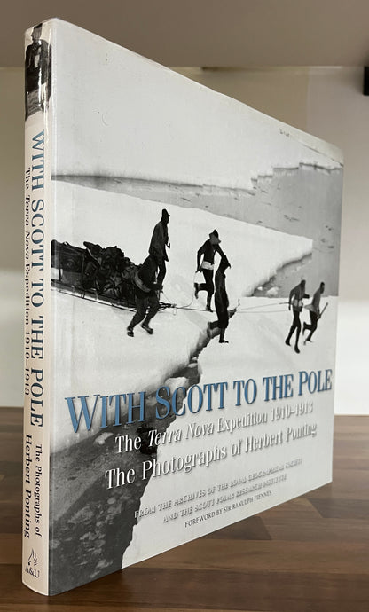 With Scott to the Pole: The Terra Nova Expedition 1910-1913, Photographs Ponting HC/DJ