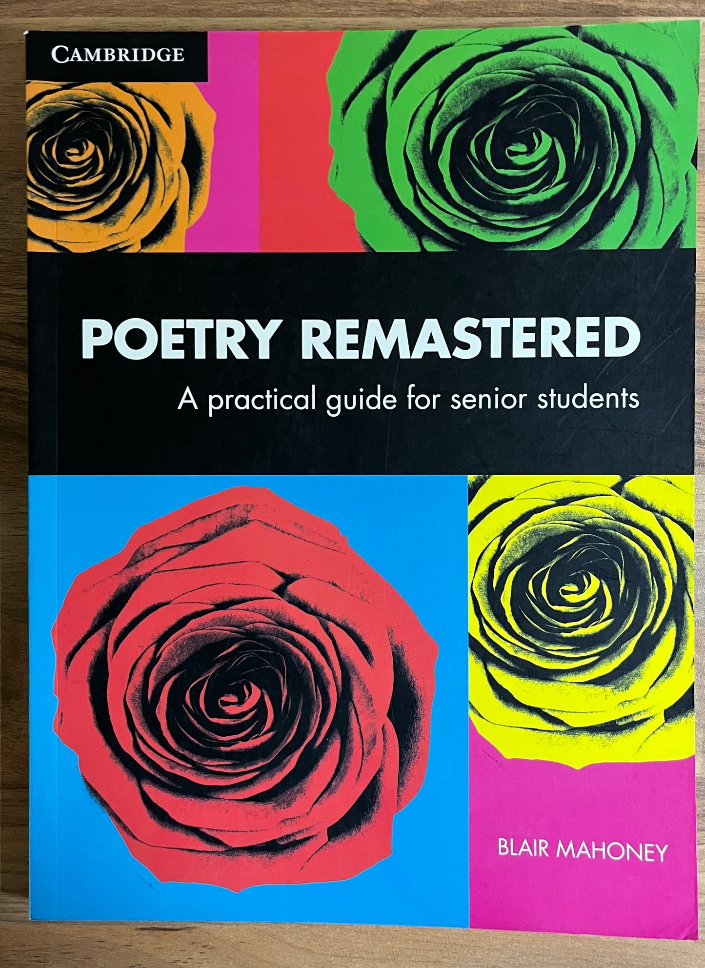 Poetry Remastered: A Practical Guide for Senior Students by Blair Mahoney