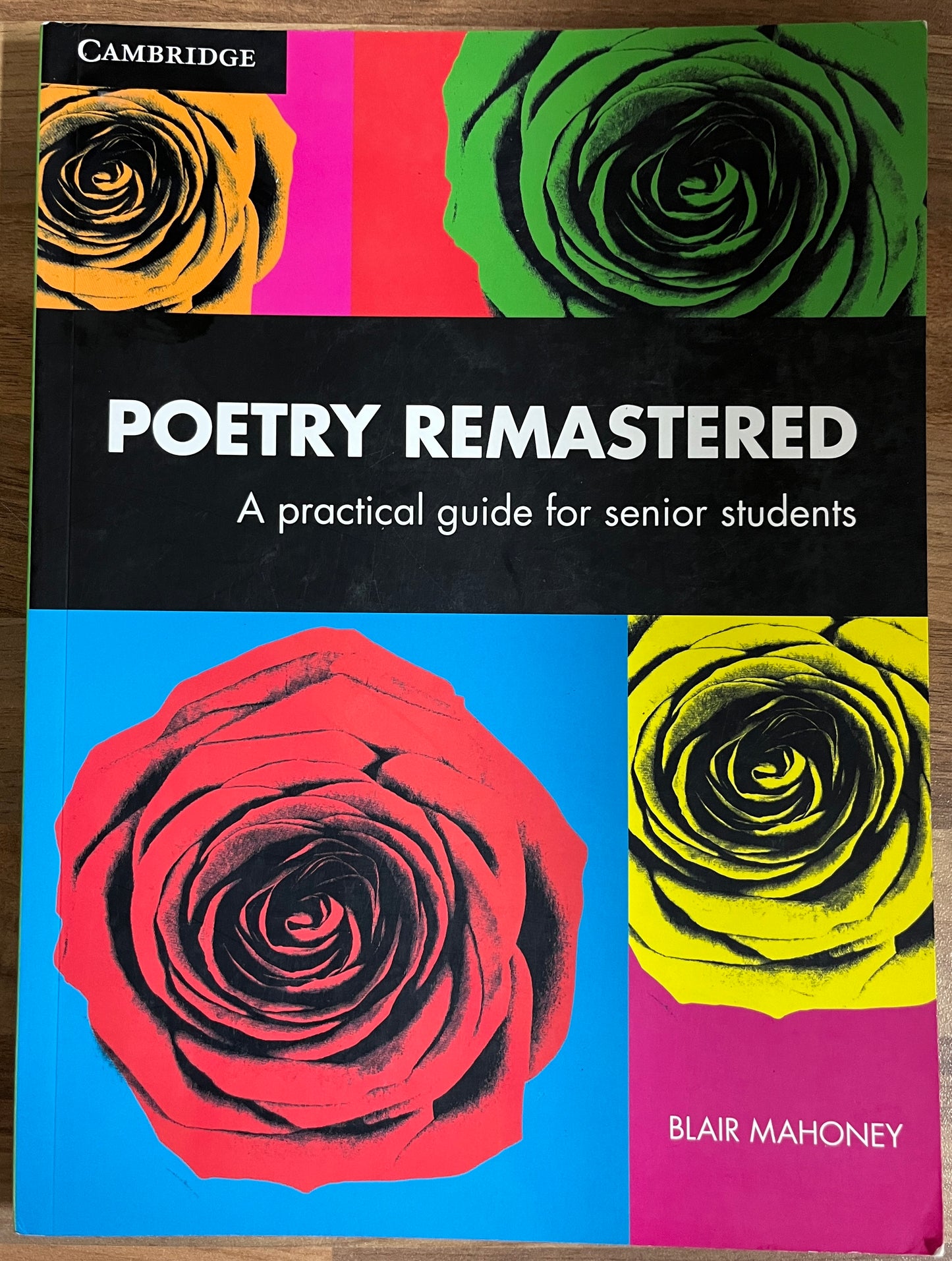 Poetry Remastered: A Practical Guide for Senior Students by Blair Mahoney