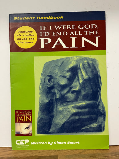 If I Were God I'd End all the Pain Student Handbook by Simon Smart