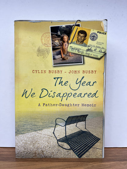 The Year We Disappeared: A Father-Daughter Memoir by John & Cylin Busby