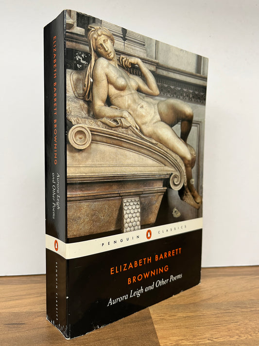 Aurora Leigh & Other Poems by Elizabeth Barrett Browning (Penguin Classics)