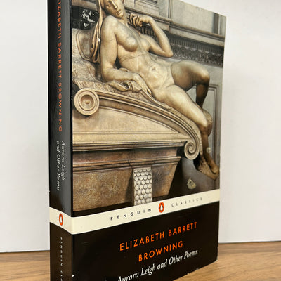 Aurora Leigh & Other Poems by Elizabeth Barrett Browning (Penguin Classics)