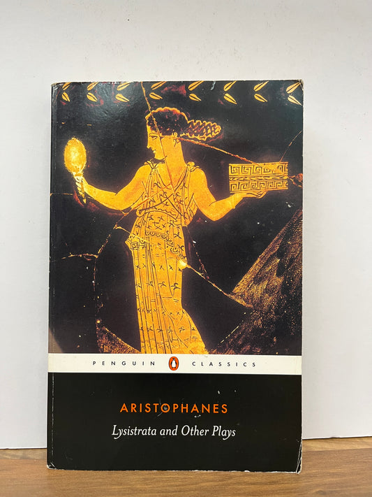 Lysistrata & Other Plays: The Acharnians; The Clouds, Revised Edition by Aristophanes