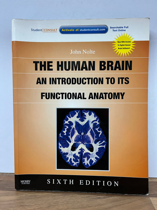 The Human Brain: An Introduction to its Functional Anatomy, 6th Ed. by John Nolte