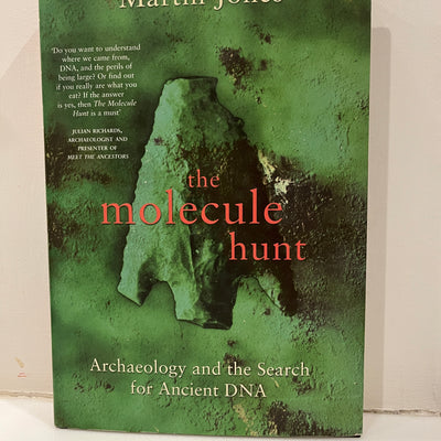 The Molecule Hunt: Archaeology and the Search for Ancient DNA by Martin Jones HC/DJ